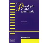 Psicologia e vita spirituale. Sinfonia a due mani