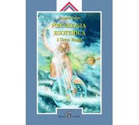 Psicologia esoterica. I sette raggi