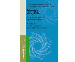 Psicologia, etica, diritto. Prospettive, criticità e problemi aperti
