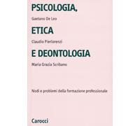 Psicologia, etica e deontologia. Nodi e problemi della formazione professionale