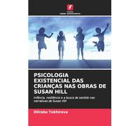 PSICOLOGIA EXISTENCIAL DAS CRIANÇAS NAS OBRAS DE SUSAN HILL: Infância, resiliência e a busca de sentido nas narrativas de Susan Hill