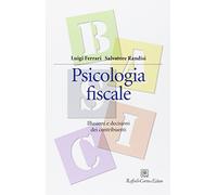 Psicologia fiscale. Illusioni e decisioni dei contribuenti