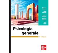 Psicologia generale - Feldman Robert S., Amoretti Guido, Balzarotti Stefan...