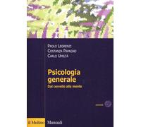 Psicologia generale. Dal cervello alla mente - 2012 - Il Mulino