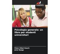 Psicologia generale: un libro per studenti universitari