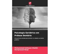 Psicologia Geriátrica em Prótese Dentária: Uma porta de entrada para dominar os cuidados ao doente geriátrico