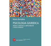 Psicologia giuridica. Prova scientifica, imputabilità e vizio di mente