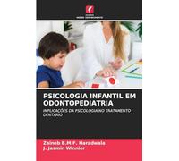 PSICOLOGIA INFANTIL EM ODONTOPEDIATRIA: IMPLICAÇÕES DA PSICOLOGIA NO TRATAMENTO DENTÁRIO