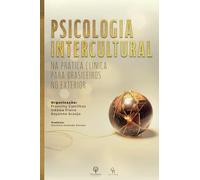 Psicologia Intercultural na prática clínica para brasileiros no exterior