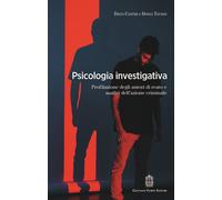 Psicologia investigativa. Profilazione degli autori di reato e analisi dell'azio