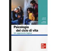 Psicologia nel ciclo di vita. Un approccio topico - Santrock John W., Baro...