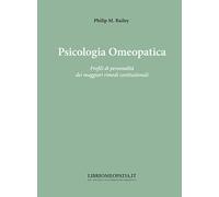 Psicologia omeopatica. Profili e personalità dei maggiori rimedi costituzionali