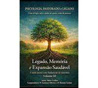 Psicologia, Pastorado e Legado: Legado, Memória e Expansão Saudável