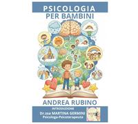 Psicologia per bambini: Un viaggio nella mente raccontato da Flavio e Noah.