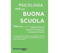 Psicologia per la buona scuola - Smorti M. (cur.); Tschiesner R. (cur.); F...