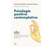 David Alvear Ausiàs Cebolla Psicología Positiva Contemplativa (Tascabile)