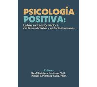 Psicología Positiva:: La fuerza transformadora de las cualidades y virtudes humanas