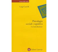 Psicologia sociale cognitiva. Un'introduzione