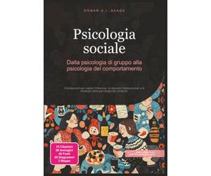 Psicologia sociale: Dalla psicologia di gruppo alla psicologia del comportamento