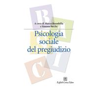 Psicologia sociale del pregiudizio [Paperback] [Feb 10, 2022] Brambilla, Marco;