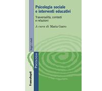 Psicologia sociale e interventi educativi. Trasversalità, contesti e relazioni