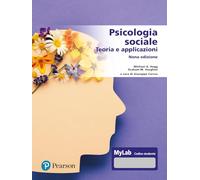 Psicologia sociale. Teorie e applicazioni. Ediz. MyLab. Con Contenuto digi...