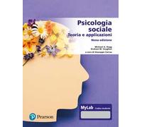 Psicologia sociale. Teorie e applicazioni. Ediz. MyLab. Con Contenuto digi...
