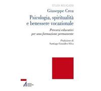 Psicologia, spiritualità e benessere vocazionale. Percorsi educativi per u...