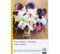 Psicologia, sviluppo, educazione - Vianello Renzo, Gini Gianluca, Lanfranchi S.