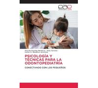 PSICOLOGÍA Y TÉCNICAS PARA LA ODONTOPEDIATRÍA: CONECTANDO CON LOS PEQUEÑOS