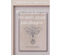Psicologizando no apto para psicólogos
