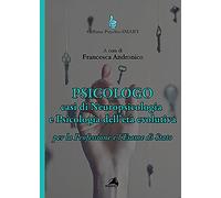 Psicologo. Casi di neuropsicologia e psicologia dell'età evolutiva. Per la Professione e l'Esame di Stato