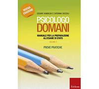 Psicologo domani. Manuale per la preparazione all'esame di Stato. Prove pratiche (Vol. 2)
