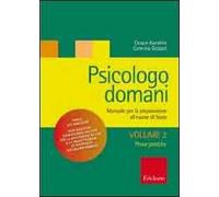 Psicologo domani. Manuale per la preparazione all'esame di Stato. Vol. 2: Prova pratica