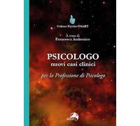 Psicologo. Nuovi casi clinici per la professione di psicologo