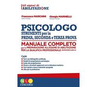 Psicologo strumenti per la prima, seconda e terza prova. Manuale completo per la preparazione all'esame di abilitazione per la qualifica professionale
