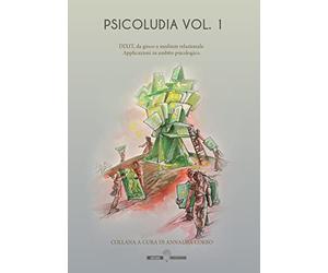 Psicoludìa. Dixit, da gioco a medium relazionale. Applicazioni in psicologia (Vol. 1)