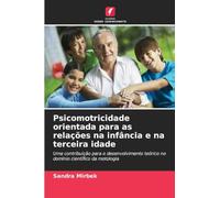 Psicomotricidade orientada para as relações na infância e na terceira idade: Uma contribuição para o desenvolvimento teórico no domínio científico da motologia