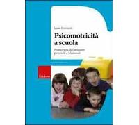 Psicomotricità a scuola. Promozione del benessere personale e relazionale
