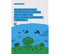 Psicomotricità fine e filastrocche figurate per la didattica della scuola elementare e materna