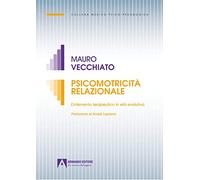 Psicomotricità relazionale. L'intervento terapeutico in età evolutiva