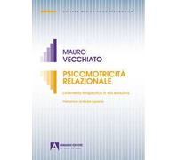 Psicomotricità relazionale. L'intervento terapeutico in età evolutiva