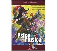 Psicomusica. Una terapia per musicisti in cerca di spontaneità