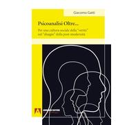 Psiconalisi oltre. Per una cultura sociale della «verità» nel «disagio» della post-modernità