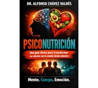 psiconutrición: Una guía clínica para transformar tu relación con la comida desde adentro