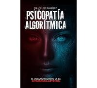Psicopatía Algorítmica: El Oscuro Secreto de la Inteligencia Artificial