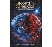 PSICOPATÍA DE LA CORRUPCIÓN: El monstruo que llevamos dentro