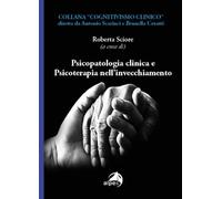 Psicopatologia clinica e psicoterapia nell'invecchiamento