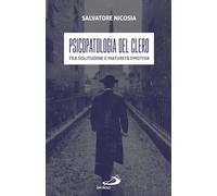 Libri Salvatore Nicosia - Psicopatologia Del Clero. Tra Solitudine E Maturita Em