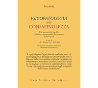 Psicopatologia della consapevolezza. Un manoscritto inedito studiato e commentato da terapeuti della Gestalt